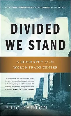 Geteilt stehen wir: Eine Biographie des New Yorker World Trade Centers - Divided We Stand: A Biography of New York's World Trade Center