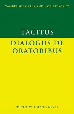 Tacitus: Dialogus de Oratoribus