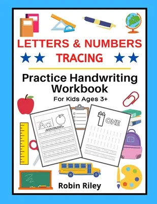 Buchstaben und Zahlen nachzeichnen: Praxis Handschrift Arbeitsbuch für Kinder ab 3 Jahren - Letters & Numbers Tracing: Practice Handwriting Workbook For Kids Ages 3+