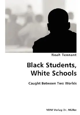 Schwarze Schüler, weiße Schulen - gefangen zwischen zwei Welten - Black Students, White Schools- Caught Between Two Worlds
