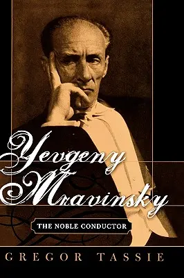 Jewgeni Mrawinsky: Der edle Dirigent - Yevgeny Mravinsky: The Noble Conductor