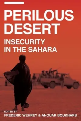 Gefährliche Wüste: Unsicherheit in der Sahara - Perilous Desert: Insecurity in the Sahara