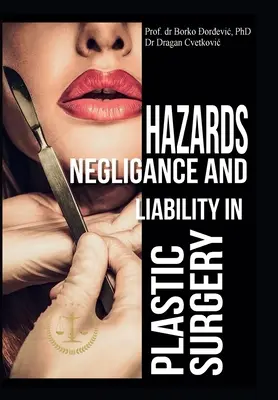 Gefahren, Fahrlässigkeit und Haftung in der plastischen Chirurgie - Hazards, Negligence, and Liability in Plastic Surgery