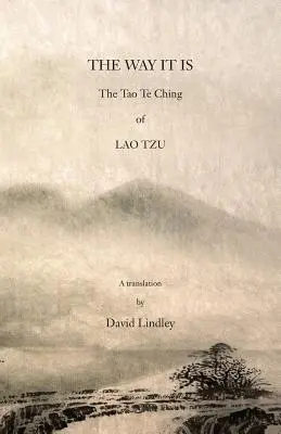 Der Weg, wie er ist: Das Tao Te Ching von Lao Tzu - The Way It Is: The Tao Te Ching of Lao Tzu
