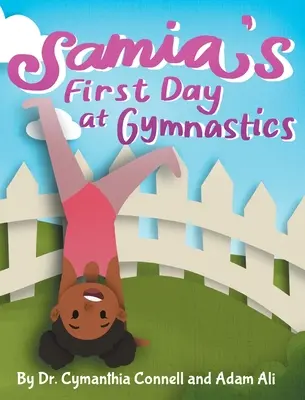 Samias erster Tag beim Turnen: Ein Buch, das Kindern hilft, ihre Ängste zu überwinden. - Samia's First Day at Gymnastics: A book to help children overcome their fears.