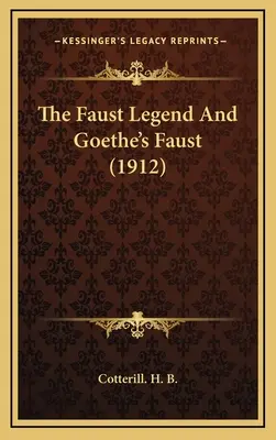 Die Faust-Legende und Goethes Faust (1912) - The Faust Legend And Goethe's Faust (1912)