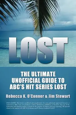 Verloren: Der ultimative inoffizielle Leitfaden zur ABC-Hitserie LOST Nachrichten, Analysen und Spekulationen zur ersten Staffel - Lost: The Ultimate Unofficial Guide To ABC's Hit Series LOST News, Analysis and Speculation Season One