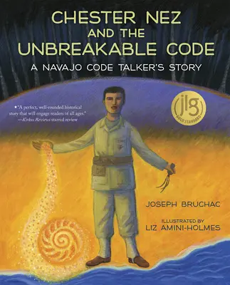 Chester Nez und der unknackbare Code: Die Geschichte eines Navajo-Codesprechers - Chester Nez and the Unbreakable Code: A Navajo Code Talker's Story