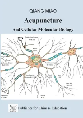 Akupunktur und zelluläre Molekularbiologie: Theoretische Grundlagen der chinesischen Medizin - Acupuncture and Cellular Molecular Biology: The Theoretical Basis of Chinese Medicine