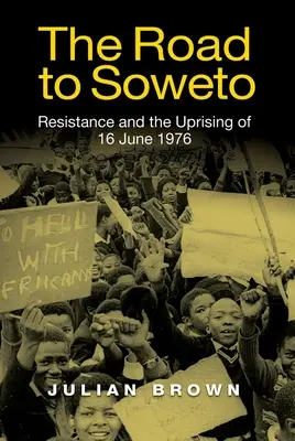 Der Weg nach Soweto: Widerstand und der Aufstand vom 16. Juni 1976 - The Road to Soweto: Resistance and the Uprising of 16 June 1976