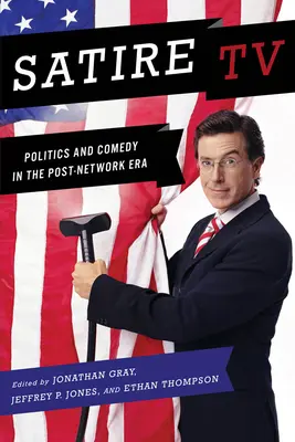 Satire-TV: Politik und Comedy in der Post-Network-Ära - Satire TV: Politics and Comedy in the Post-Network Era