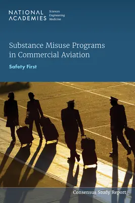 Programme zur Bekämpfung von Substanzmissbrauch in der kommerziellen Luftfahrt: Sicherheit geht vor - Substance Misuse Programs in Commercial Aviation: Safety First