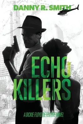 Echo-Killer: Ein Dickie-Floyd-Kriminalroman - Echo Killers: A Dickie Floyd Detective Novel