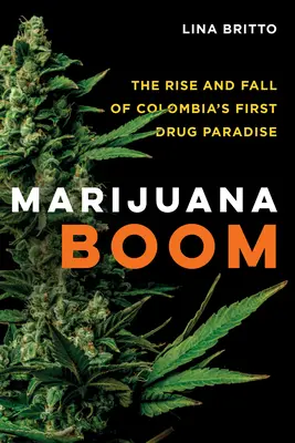 Marihuana-Boom: Aufstieg und Fall von Kolumbiens erstem Drogenparadies - Marijuana Boom: The Rise and Fall of Colombia's First Drug Paradise