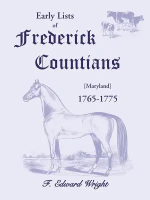 Frühe Listen von Frederick County, Maryland, 1765-1775 - Early Lists of Frederick County, Maryland 1765-1775