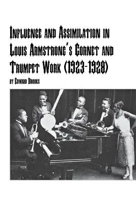 Einfluss und Assimilation in Louis Armstrongs Kornett- und Trompetenwerk (1923-1928) - Influence and Assimilation in Louis Armstrong's Cornet and Trumpet Work (1923-1928)