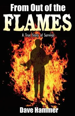 Von Aus den Flammen: Eine wahre Geschichte des Überlebens - From Out of the Flames: A True Story of Survival