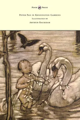 Peter Pan in Kensington Gardens - Illustriert von Arthur Rackham - Peter Pan in Kensington Gardens - Illustrated by Arthur Rackham