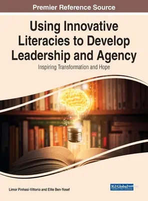Einsatz innovativer Literaturen zur Entwicklung von Führungsqualitäten und Handlungskompetenz: Transformation und Hoffnung wecken - Using Innovative Literacies to Develop Leadership and Agency: Inspiring Transformation and Hope