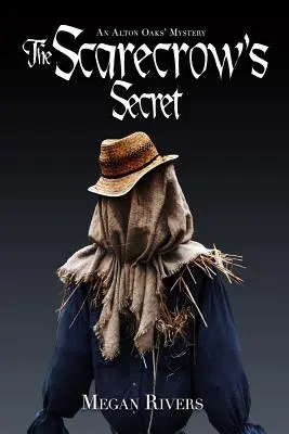Das Geheimnis der Vogelscheuche: Ein Alton Oaks-Rätsel - The Scarecrow's Secret: An Alton Oaks Mystery
