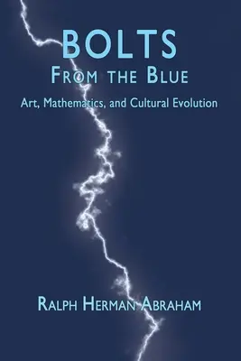 Bolzen aus dem Blauen: Kunst, Mathematik und kulturelle Evolution - Bolts from the Blue: Art, Mathematics, and Cultural Evolution