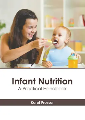 Ernährung von Säuglingen: Ein praktisches Handbuch - Infant Nutrition: A Practical Handbook