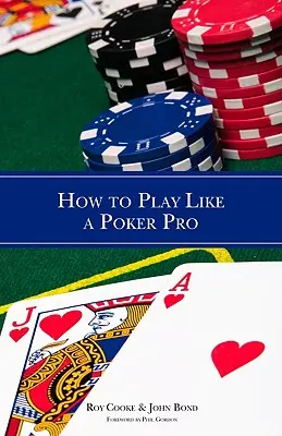 Wie ein Pokerprofi spielen - How to Play Like a Poker Pro