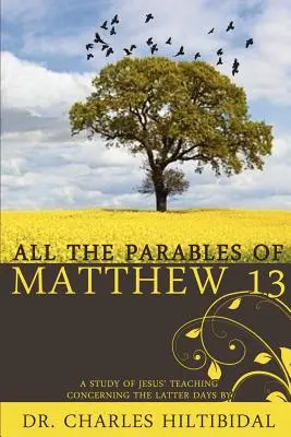 Alle Gleichnisse des Matthäus Dreizehn - All the Parables of Matthew Thirteen