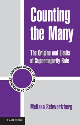 Counting the Many: Die Ursprünge und Grenzen der Mehrheitsbeschlüsse - Counting the Many: The Origins and Limits of Supermajority Rule