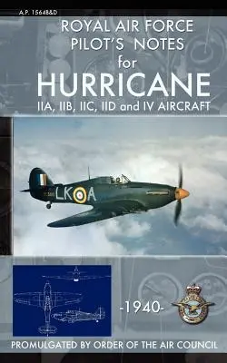 Royal Air Force Pilot's Notes für Hurricane - Royal Air Force Pilot's Notes for Hurricane