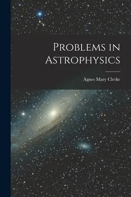 Probleme der Astrophysik - Problems in Astrophysics