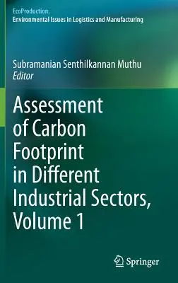 Bewertung des Kohlenstoff-Fußabdrucks in verschiedenen Industriesektoren, Band 1 - Assessment of Carbon Footprint in Different Industrial Sectors, Volume 1