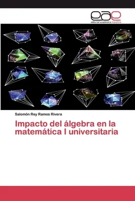 Auswirkung von Lgebra auf die Hochschulmathematik - Impacto del lgebra en la matemtica I universitaria