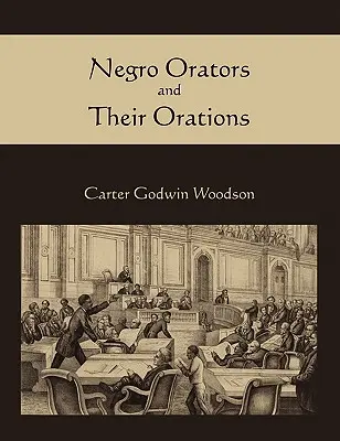 Neger-Redner und ihre Reden - Negro Orators and Their Orations