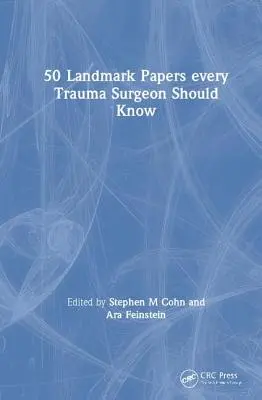 50 wegweisende Papiere, die jeder Unfallchirurg kennen sollte - 50 Landmark Papers every Trauma Surgeon Should Know