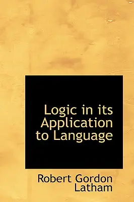 Logik in ihrer Anwendung auf die Sprache - Logic in its Application to Language