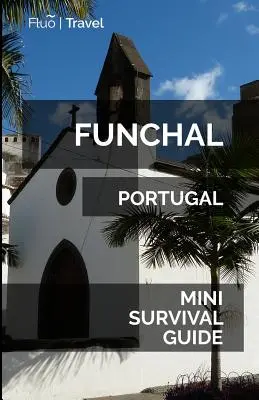 Funchal Mini-Überlebenshandbuch - Funchal Mini Survival Guide