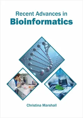 Neueste Fortschritte in der Bioinformatik - Recent Advances in Bioinformatics