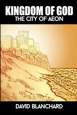 Das Reich Gottes: Die Stadt von Aeon - Kingdom of God: The City of Aeon