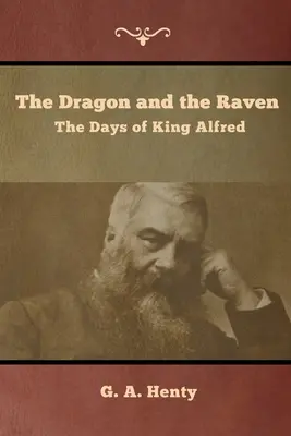 Der Drache und der Rabe: Die Tage von König Alfred - The Dragon and the Raven: The Days of King Alfred