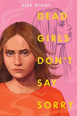 Tote Mädchen sagen keine Entschuldigung - Dead Girls Don't Say Sorry