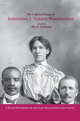 Die gesammelten Aufsätze von Josephine J. Turpin Washington: Eine schwarze Reformerin im Süden nach der Rekonstruktion - The Collected Essays of Josephine J. Turpin Washington: A Black Reformer in the Post-Reconstruction South