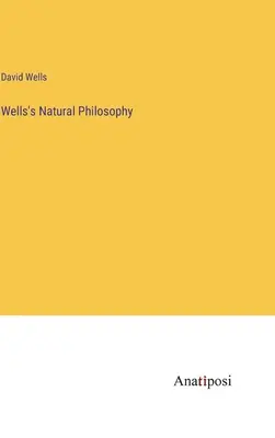 Wells' Naturphilosophie - Wells's Natural Philosophy