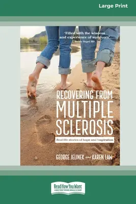 Sich von Multipler Sklerose erholen: Geschichten von Hoffnung und Inspiration aus dem wahren Leben (16pt Large Print Edition) - Recovering from Multiple Sclerosis: Real Life Stories of Hope and Inspiration (16pt Large Print Edition)