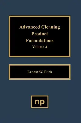 Fortgeschrittene Reinigungsmittelformulierungen, Bd. 4 - Advanced Cleaning Product Formulations, Vol. 4