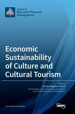 Wirtschaftliche Nachhaltigkeit von Kultur und Kulturtourismus - Economic Sustainability of Culture and Cultural Tourism