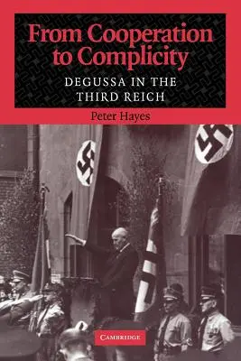 Von der Kooperation zur Komplizenschaft: Die Degussa im Dritten Reich - From Cooperation to Complicity: Degussa in the Third Reich