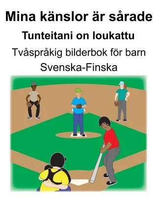 Schwedisch-Finnisch Mina knslor r srade/Tunteitani on loukattu Zweisprachiges Bildwörterbuch für Kinder - Svenska-Finska Mina knslor r srade/Tunteitani on loukattu Tvsprkig bilderbok fr barn