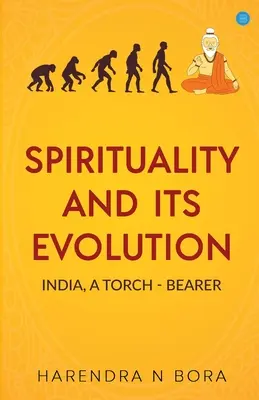 Spiritualität und ihre Entwicklung: Indien, ein Fackelträger - Spirituality and its Evolution: India, A Torch Bearer