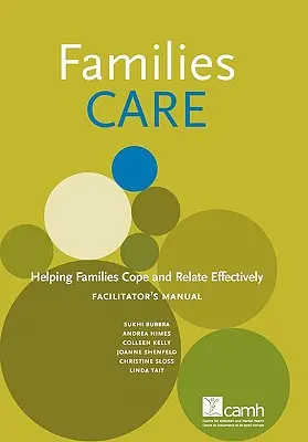 Families Care: Familien helfen, miteinander zurechtzukommen und effektiv zusammenzuarbeiten - Handbuch für Moderatoren - Families Care: Helping Families Cope and Relate Effectively Facilitator's Manual